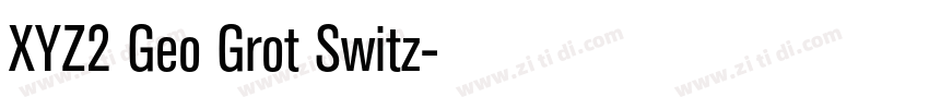 XYZ2 Geo Grot Switz字体转换